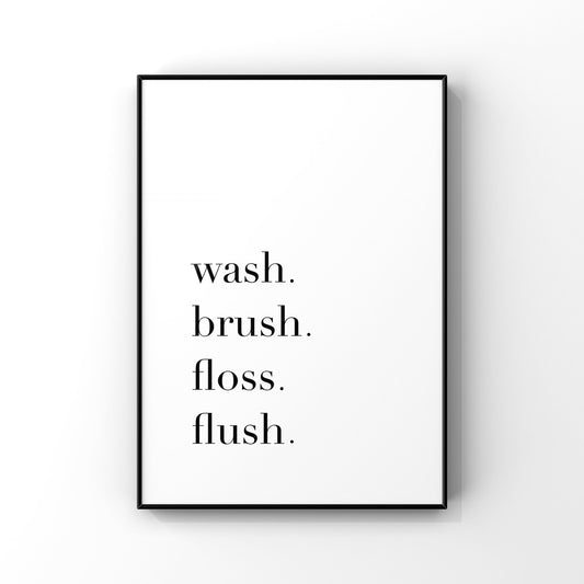 Wash brush floss flush print, Bathroom Print, Bathroom Decor, Bathroom Wall Art, Bathroom Art, Wash brush floss flush sign, Minimalist Art