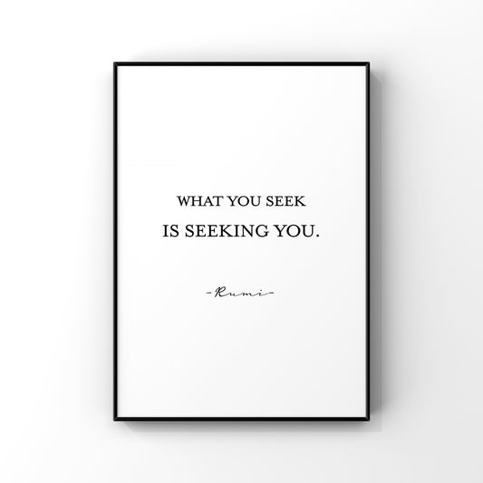 What you seek is seeking you,Rumi quote,Inspirational quote,Wall Art,Inspirational print,Wall decor,Positive affirmations,Motivational saying