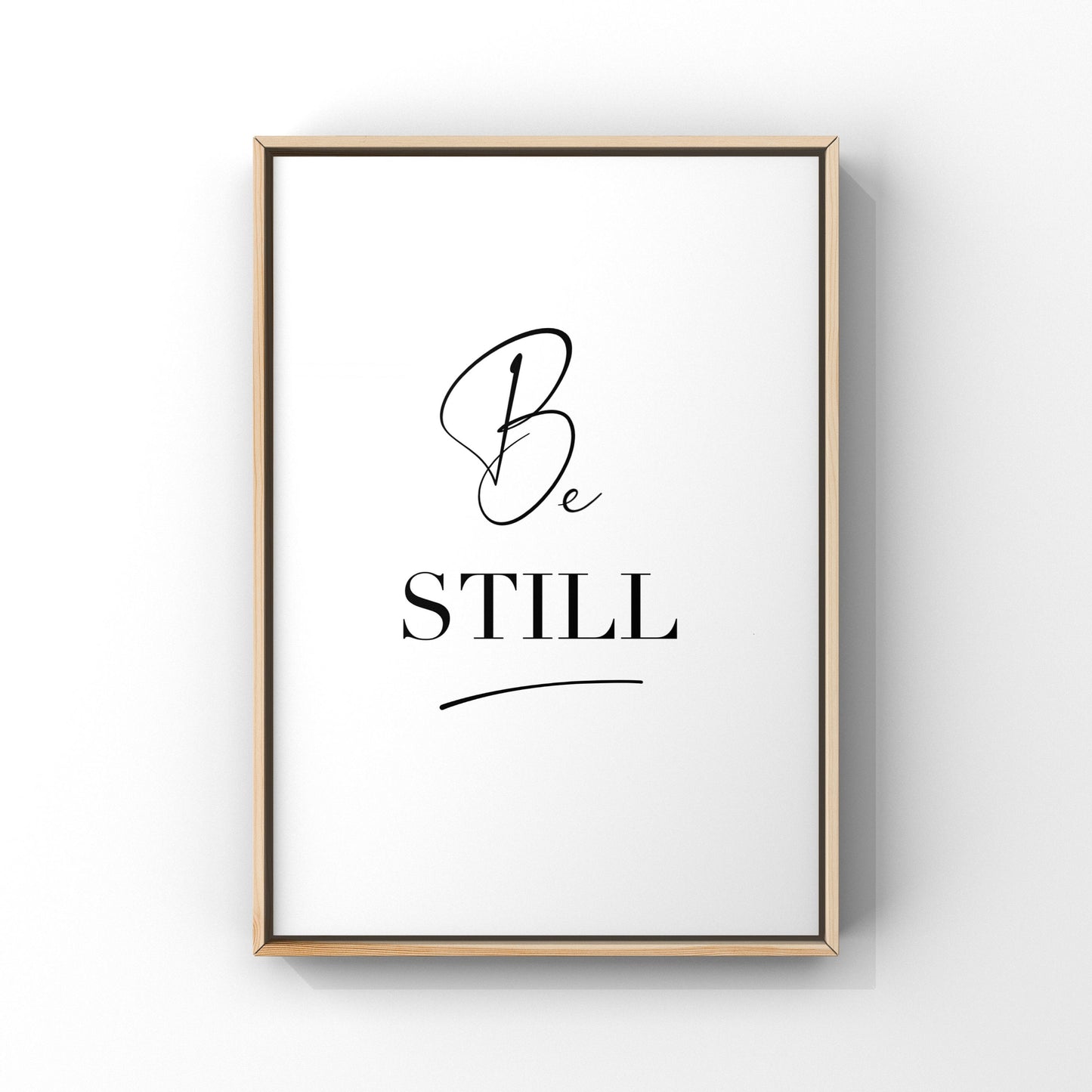 Be Still Print,Be Still Wall Art,Be Still Wall Decor,Be Still Quote Art,Home Wall Art,Above Bed Art,Inspirational Quotes,Motivational Saying