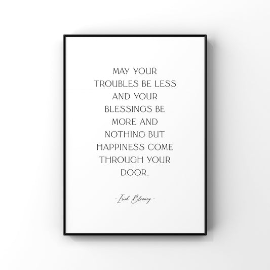 May your troubles be less and your blessings be more, Irish Blessing wall art, Irish blessing quote print, St Patricks decor, Blessings sign