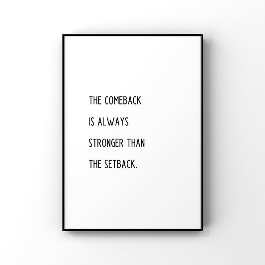 The comeback is always stronger than the setback,Inspirational quote print,Motivational quote,Encouragement gift,Sports,fitness,inspiration