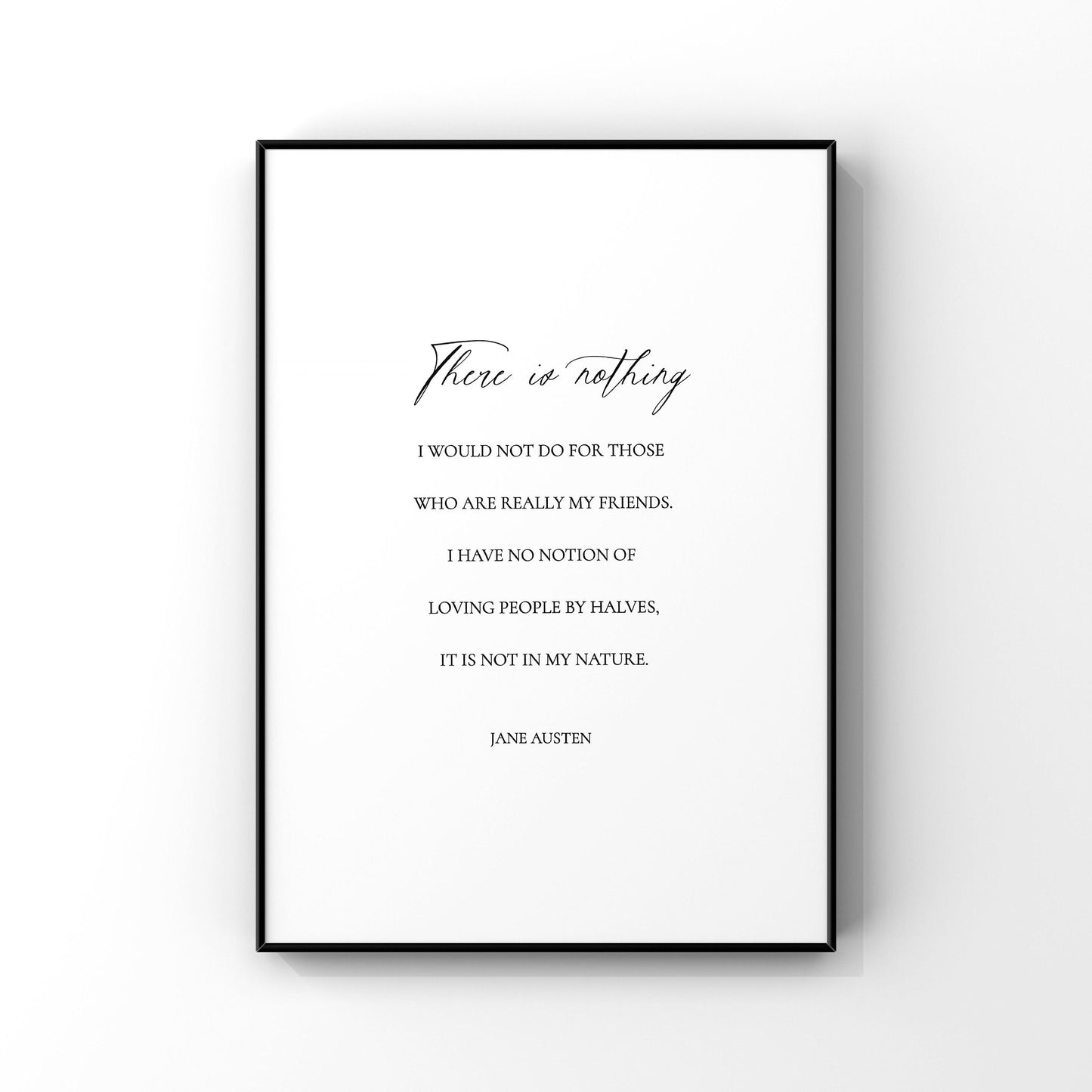 There is nothing I would not do,Jane Austen quote,Friendship quote,Gift for friend,Inspirational print,Motivational saying,Friendship gift