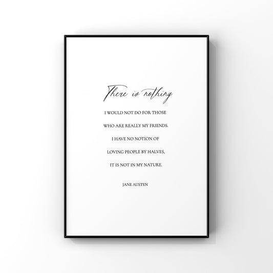 There is nothing I would not do,Jane Austen quote,Friendship quote,Gift for friend,Inspirational print,Motivational saying,Friendship gift