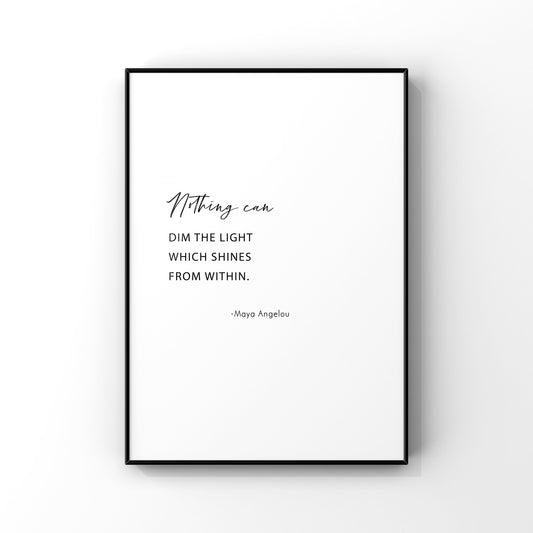 Nothing can dim the light which shines from within,Maya Angelou quote,Inspirational print,Wall decor,Maya Angelou print,Positive office