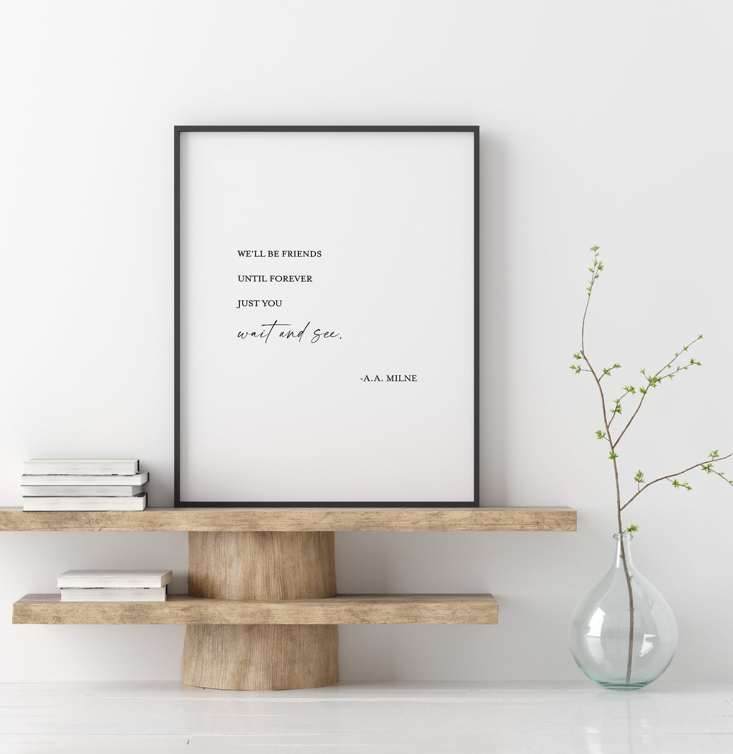 We’ll be friends until forever,AA Milne print,Gift for friend,Friendship quote,Going away gift,Friends forever,Best friend gift,Friend gift