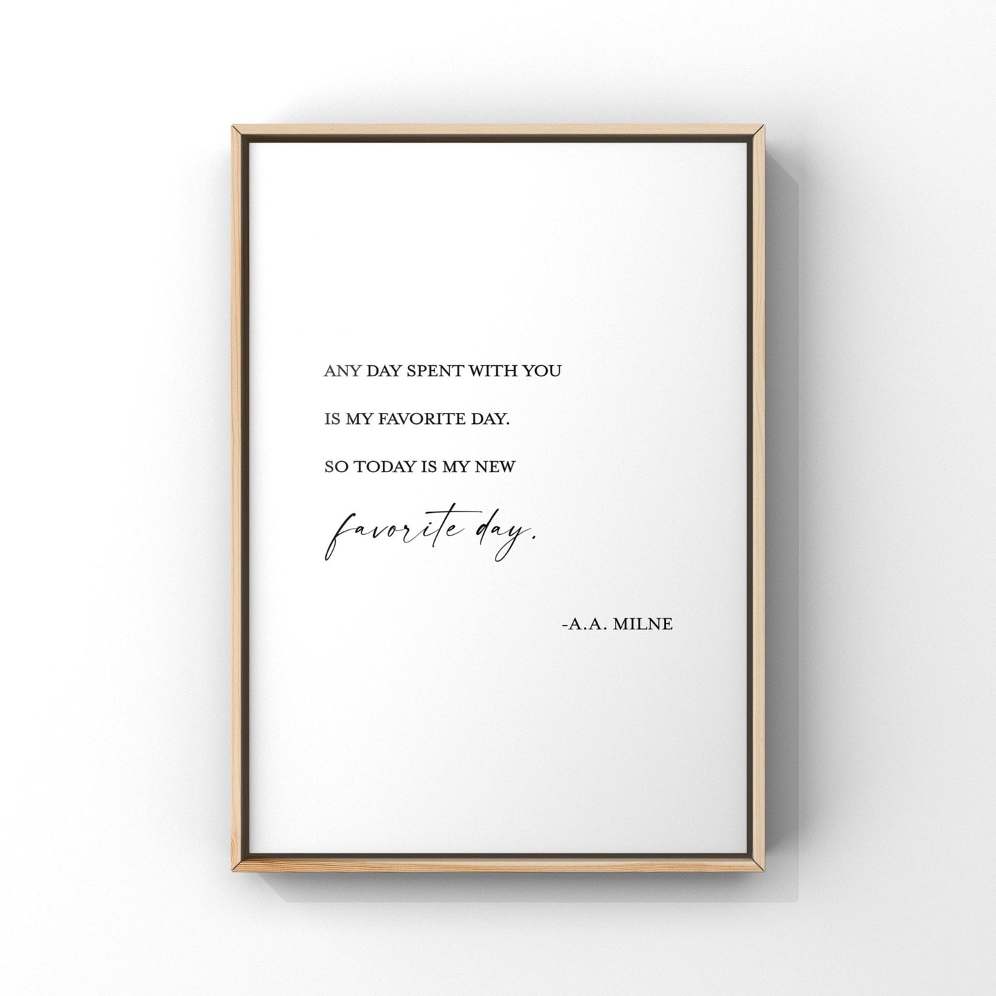Any day spent with you is my favorite day,AA Milne print,Anniversary gift,Gift for friend,Friendship quote,Nursery print,Winnie the Pooh
