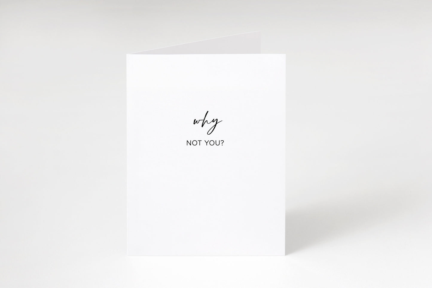 Why not you,Encouragement card,Inspirational card,Motivational card,Thoughtful card,Card for friend,Thinking of you card,Support card