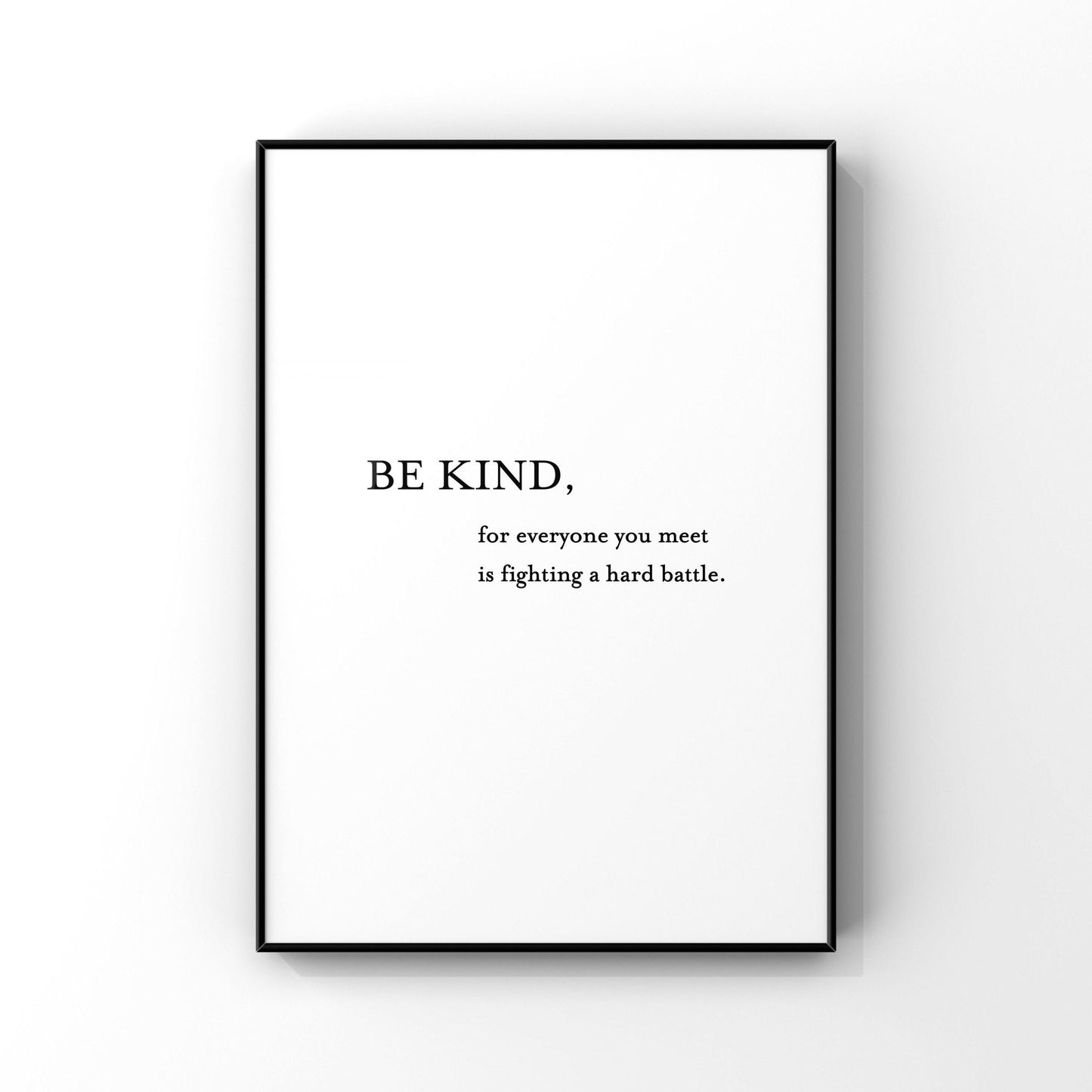 Be kind,Everyone is fighting a hard battle,Inspirational quote print,Kindness quote,Classroom decor,Mental health,Office decor,Motivational