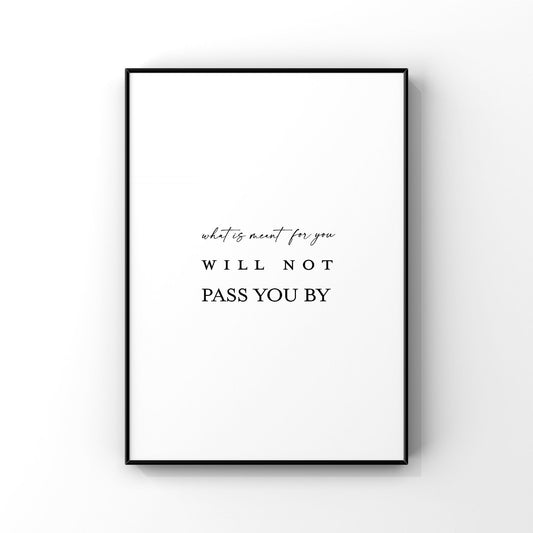 What is meant for you will not pass you by,Inspirational wall art,Motivational quote print,Positive quote,Office wall art,Encouragement gift