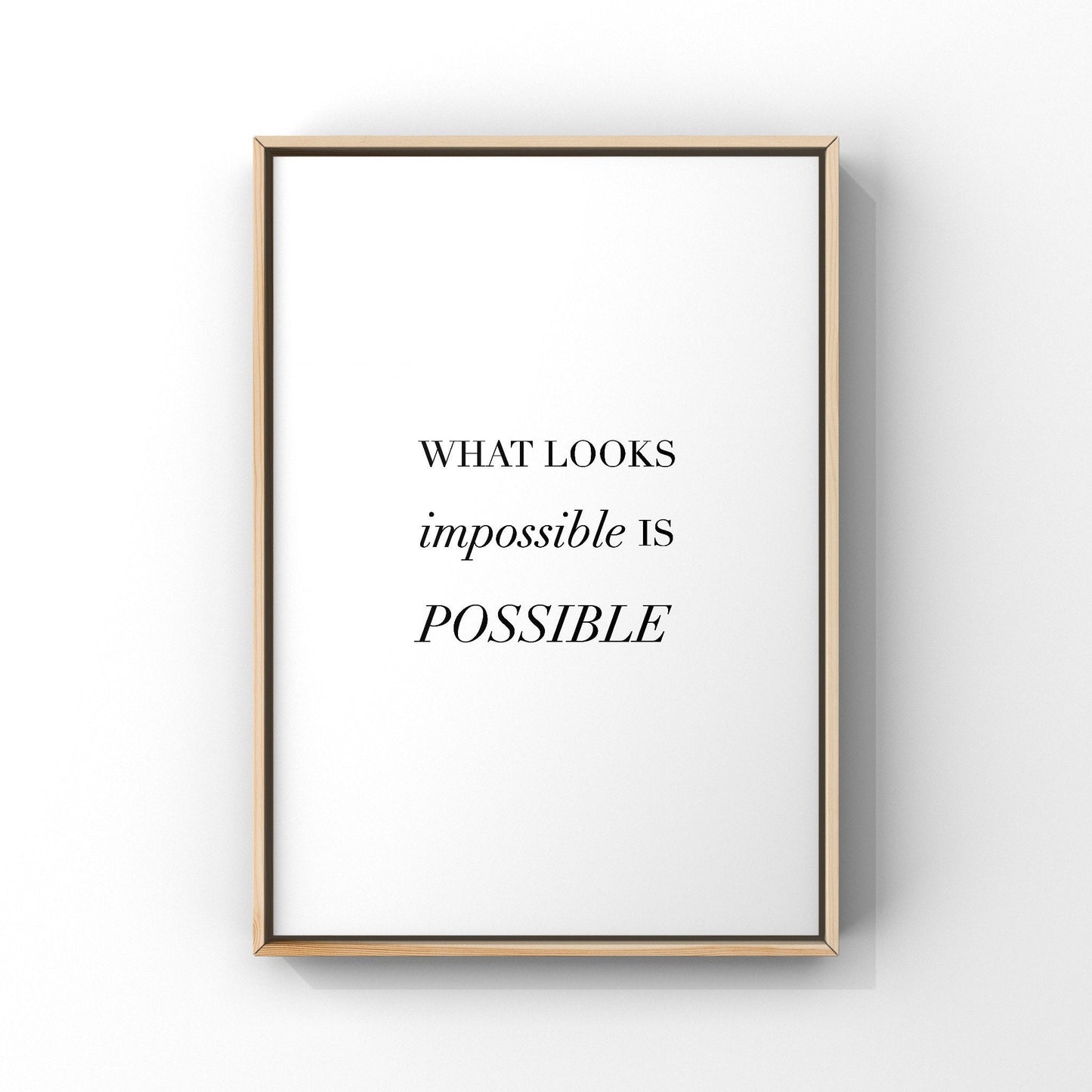 What looks impossible is possible,Inspirational wall art,Motivational quote print,Positive quote,Office wall art,Encouragement gift