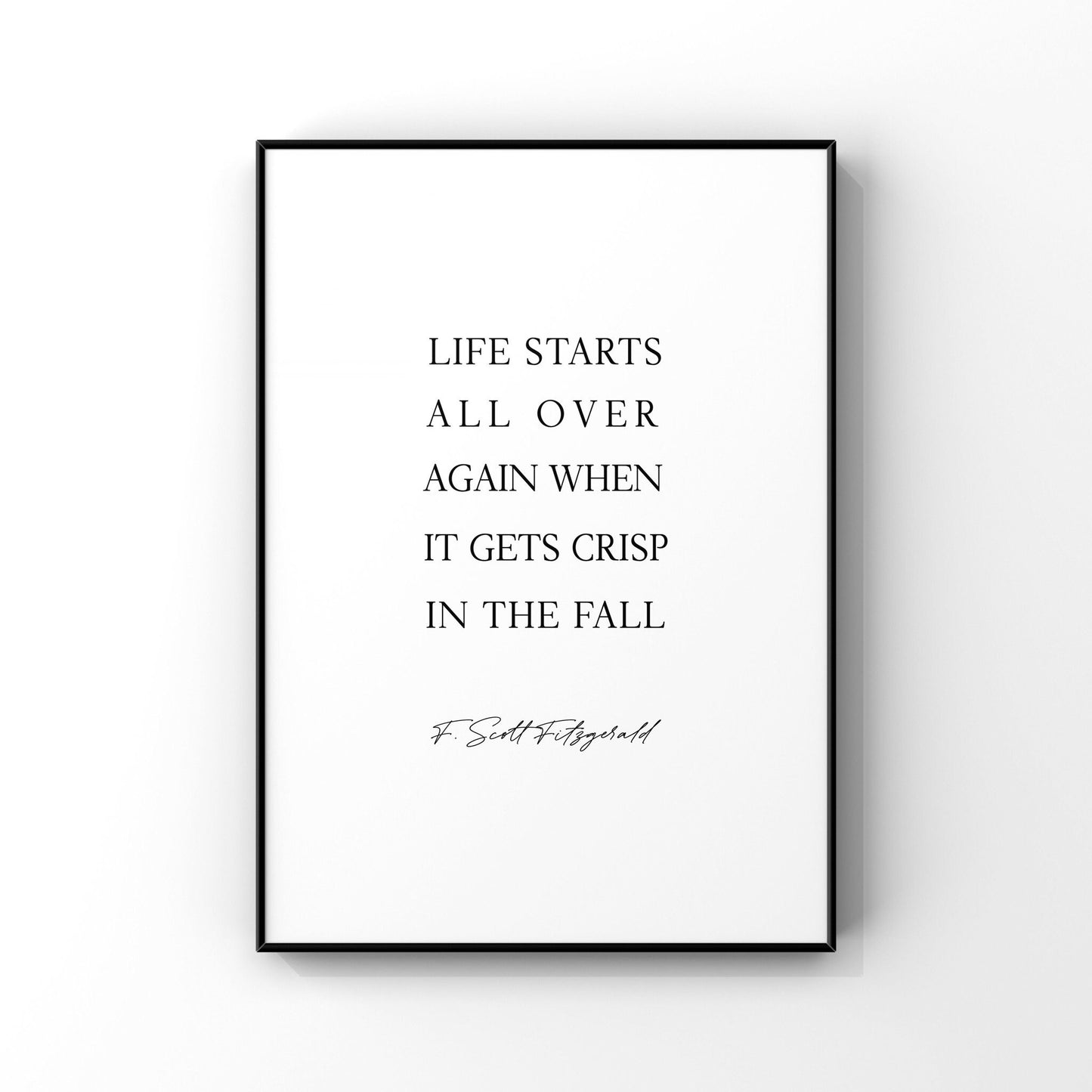 Life starts all over again when it gets crisp in the fall, F. Scott Fitzgerald quote art, Fall print, Fall Wall Art, Fall Home Decor