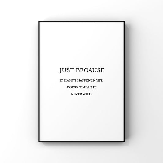 Just Because Gift, Brushstroke Typography Quote, Inspirational Quote, Black and White Art Print, Minimalist Wall Art, Motivational Sayings,