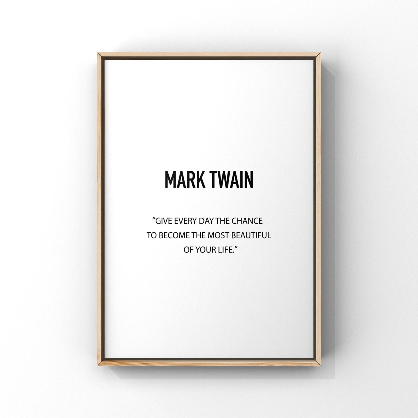 Give every day a chance to become the most beautiful of your life,Mark Twain quote,Mark Twain print,Inspirational print,Motivational saying