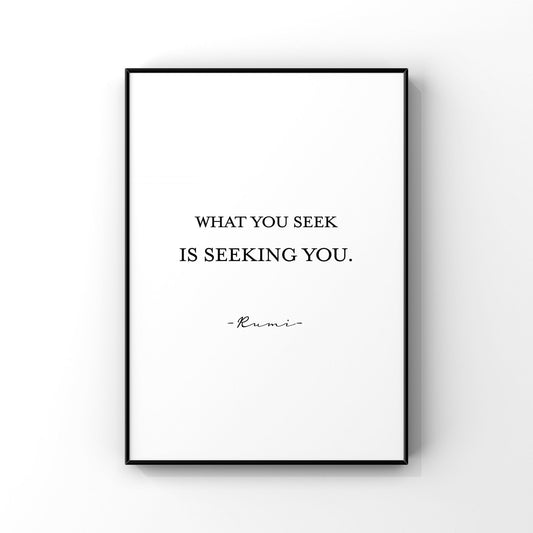 What you seek is seeking you,Rumi quote,Inspirational quote,Inspirational print,Wall decor,Positive affirmations,Motivational saying
