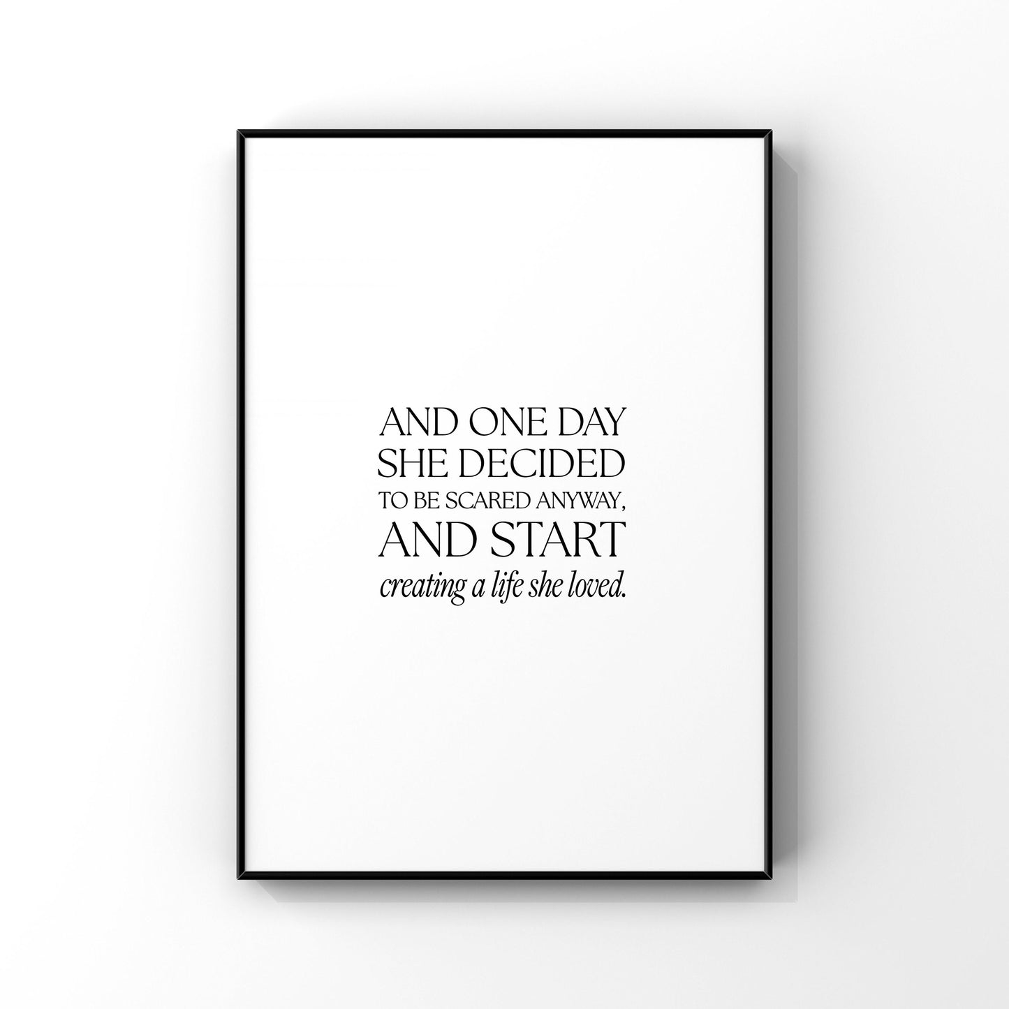 And one day she decided,Create a life she loved,Inspirational wall art,Motivational quote print,Positive quote,Wall art,Female empowerment