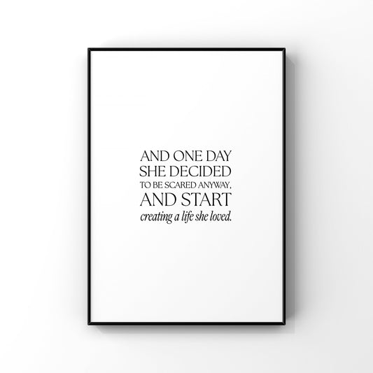 And one day she decided,Create a life she loved,Inspirational wall art,Motivational quote print,Positive quote,Wall art,Female empowerment