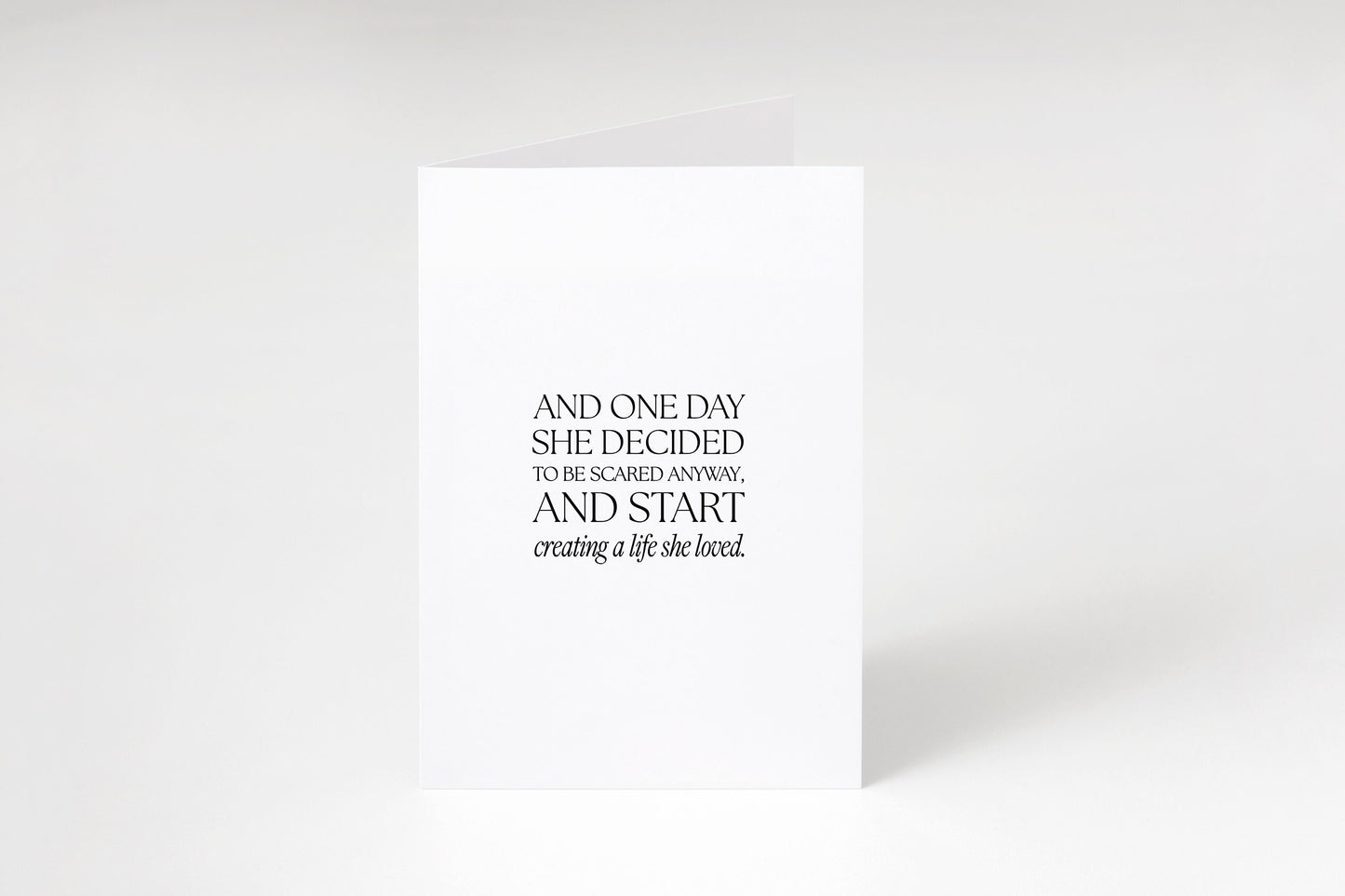 And one day she decided to create a life she loved,Thinking of you card,Inspirational card,Motivational saying,Positive card,Support card