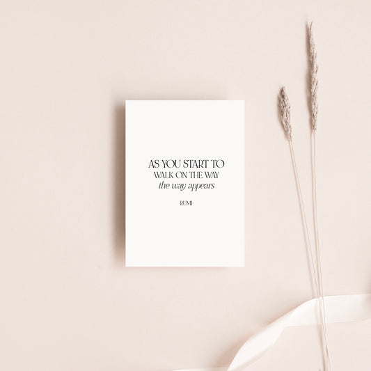As you start to walk, on the way the way appears, Rumi quote card, Encouragement card, Inspirational card