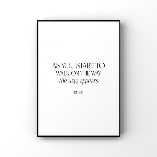 As you start to walk on the way the way appears,Rumi quote,Inspirational quote,Inspirational print,Wall decor,Positive affirmations
