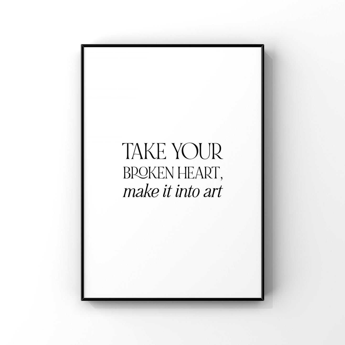 Take your broken heart make into art