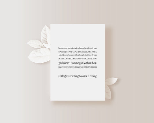 Hold tight,Something beautiful is coming,Inspirational card,Motivational saying,Encouragement card,Personal growth,Self-growth,Hang in there